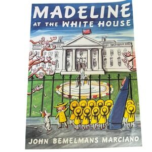 Madeline at the White House John Bemelmans Marciano Puffin Books 9781101997802